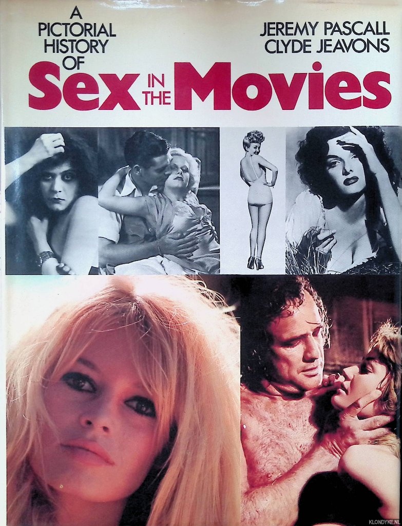 Pascall, Jeremy & Clyde Jeavons - A Pictorial History of Sex in the Movies