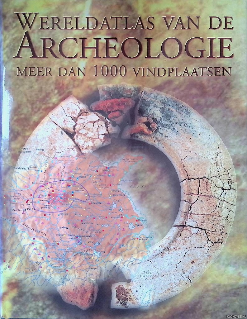 Bahn, Paul G. - Wereldatlas van de archeologie met meer dan 1000 vindplaatsen