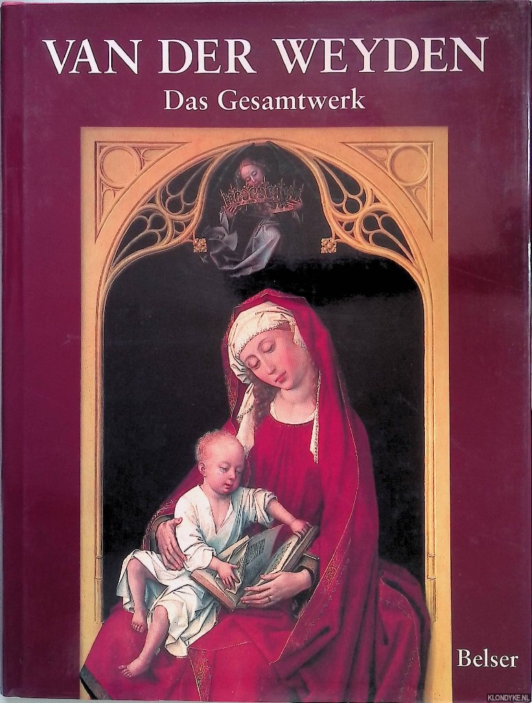 Delenda, Odile - Rogier van der Weyden: das Gesamtwerk