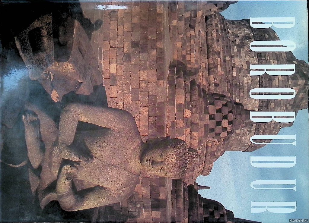 Soekmono, R. & J.G. de Casparis & Jacques Dumarcay - and others - Borobudur: A Prayer in Stone