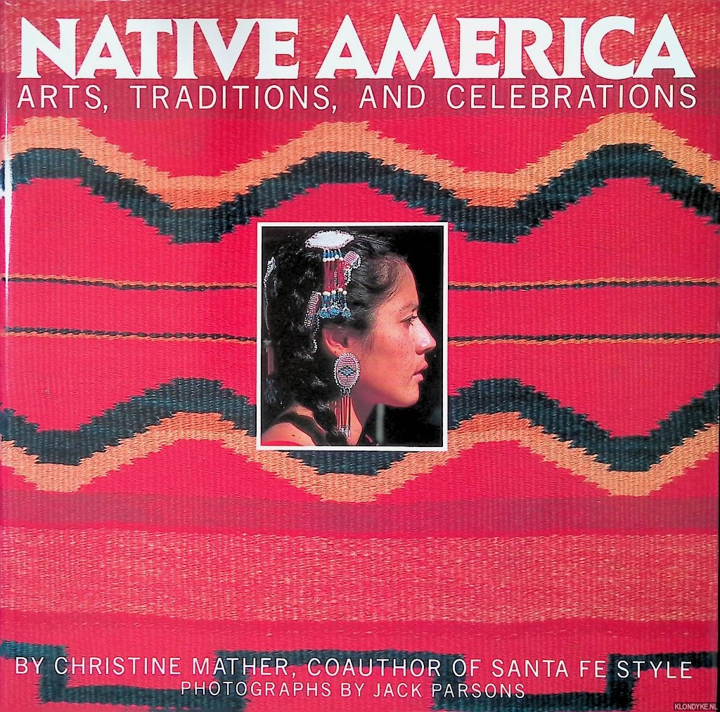Mather, Christine - Native America: Arts, Traditions, and Celebrations
