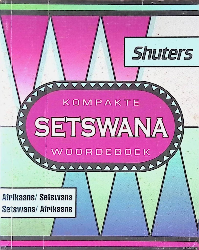 Dent, G.R. (opgestel deur) - Kompakte Setswana woordeboek: Afrikaans-Setswana; Setswana-Afrikaans