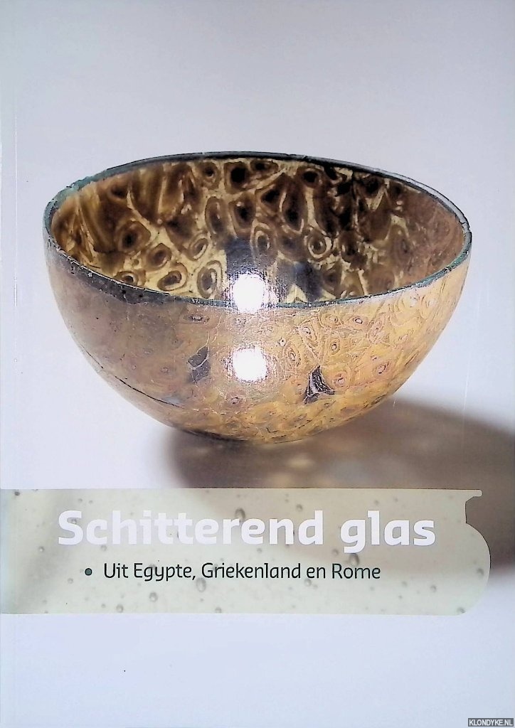 Halbertsma, Ruud - Schitterend glas uit Egypte, Griekenland en Rome