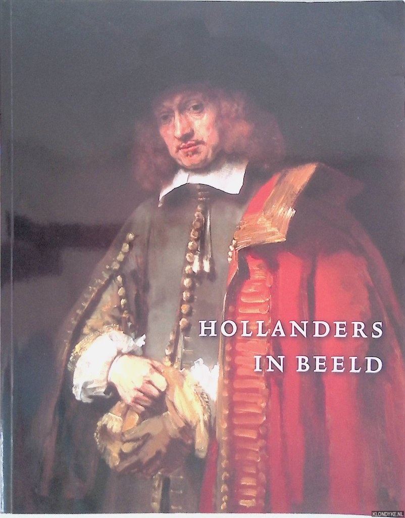 Ekkart, Rudi & Quetin Buvelot - Hollanders in beeld: portretten uit de gouden eeuw