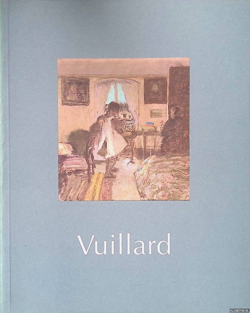 Thomson, Belinda - and others - Vuillard: a national touring exhibition from the South Bank Centre