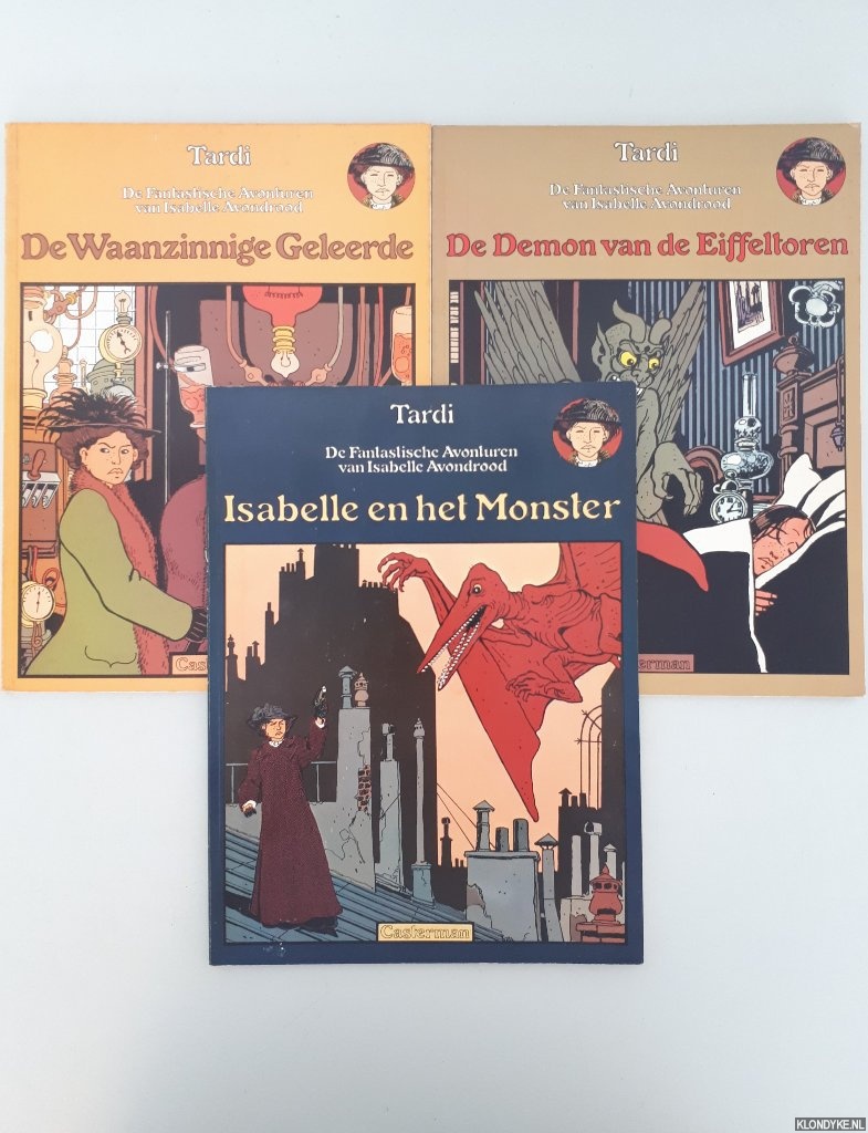 Tardi, Jacques - De Fantastische Avonturen van Isabelle Avondrood: 1) Isabelle en het Monster; 2) De Demon van de Eiffeltoren; 3) De waanzinnige Geleerde (3 delen)