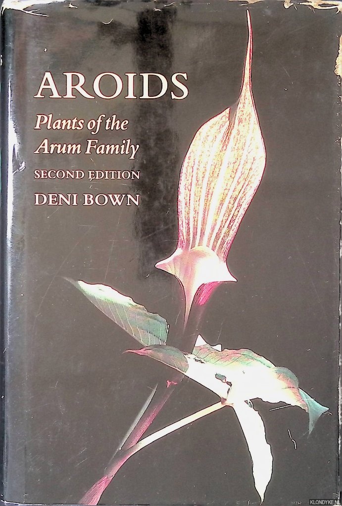 Bown, Deni - Aroids: Plants of the Arum Family (second edition)
