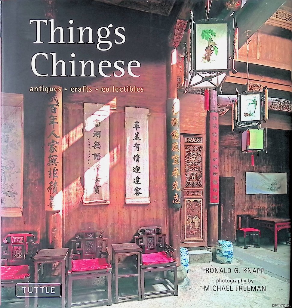 Knapp, Ronald G. & Michael Freeman - Things Chinese: Antiques, Crafts, Collectibles