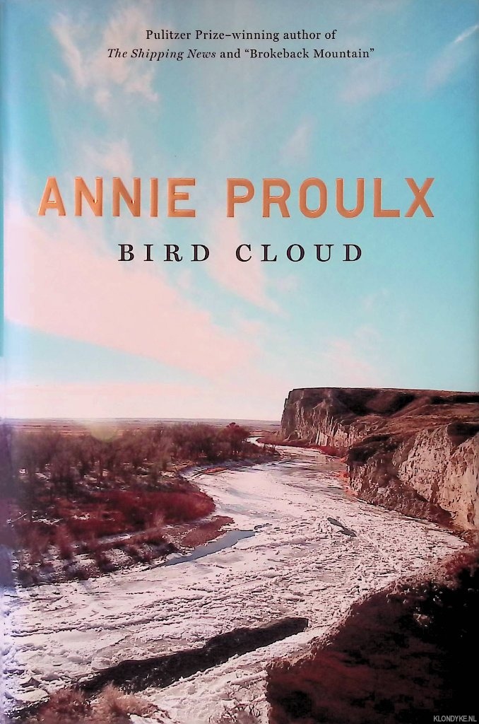 Proulx, Annie - Bird Cloud: a Memoir
