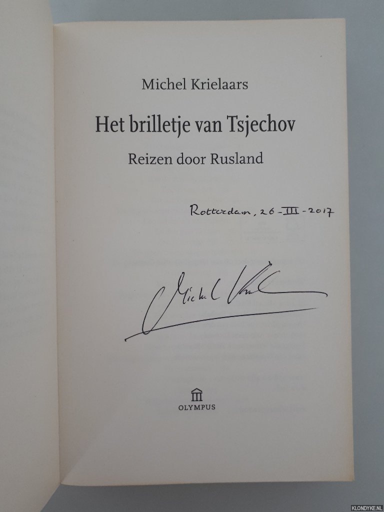 Krielaars, Michel - Het brilletje van Tsjechov: reizen door Rusland *GESIGNEERD*