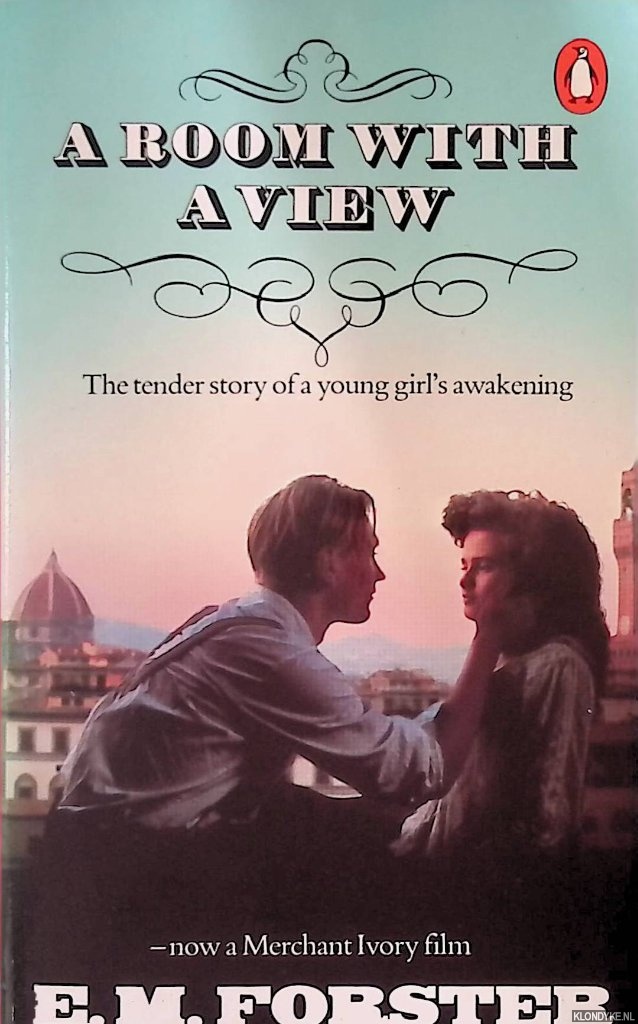Forster, E.M. - A Room with a View: the tender story of a young girl's awakening