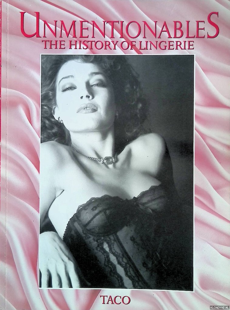 Paillochet, Claire - Unmentionables: The Allure of Lingerie
