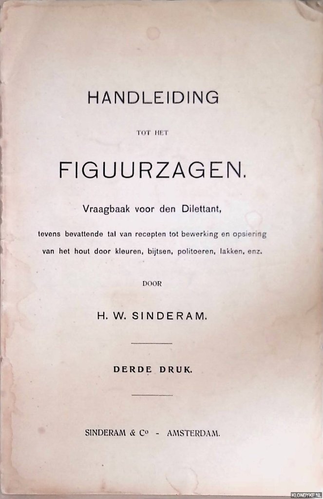 Sinderam, H.W. - Handleiding tot het figuurzagen: vraagbaak voor den Dillettant