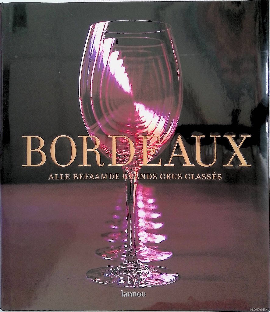 Ferrand, Franck - Bordeaux: de befaamde Grands Crus Classs 1855-2005