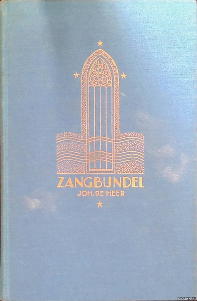 Heer, Joh. De (verzameld door) - Zangbundel ten dienste van huisgezin en samenkomsten: 833 liederen en koren geschikt voor orgel, piano of gemengd koor