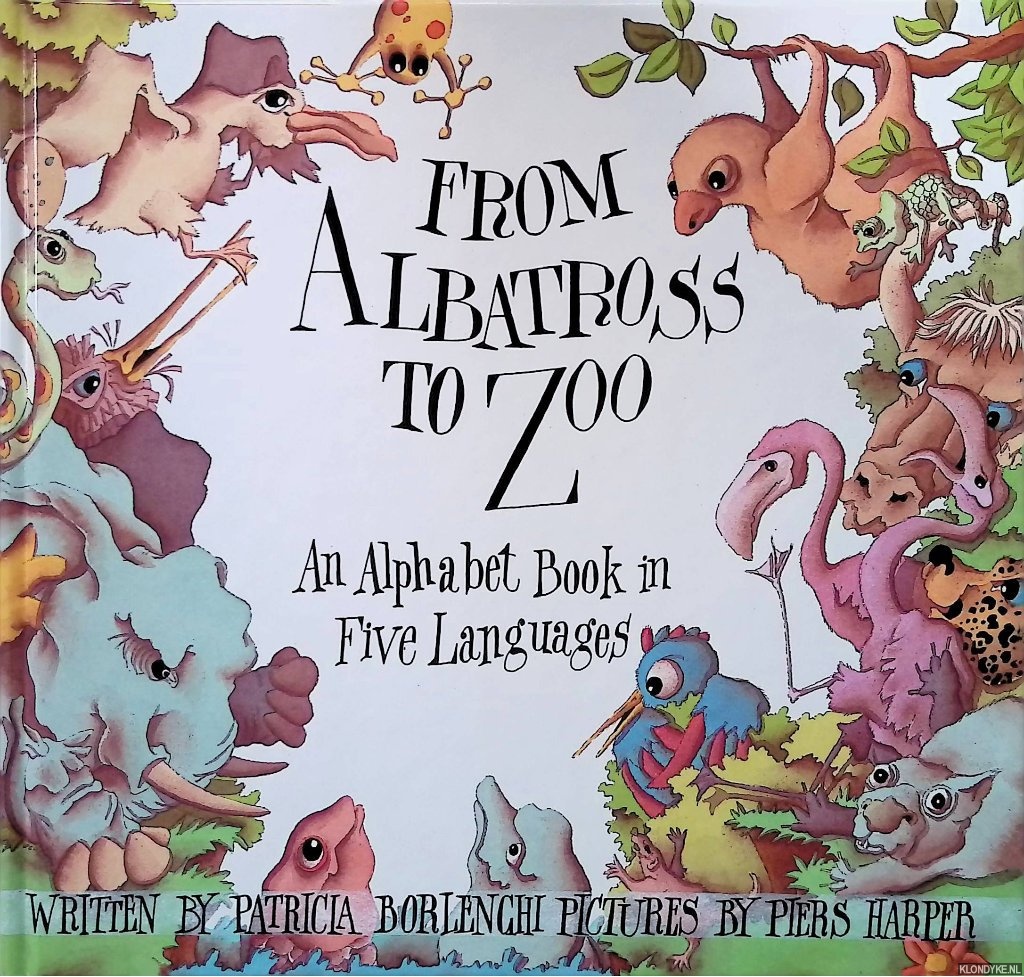 Borlenghi, Patricia - From Albatross to Zoo: An Alphabet Book in Five Languages