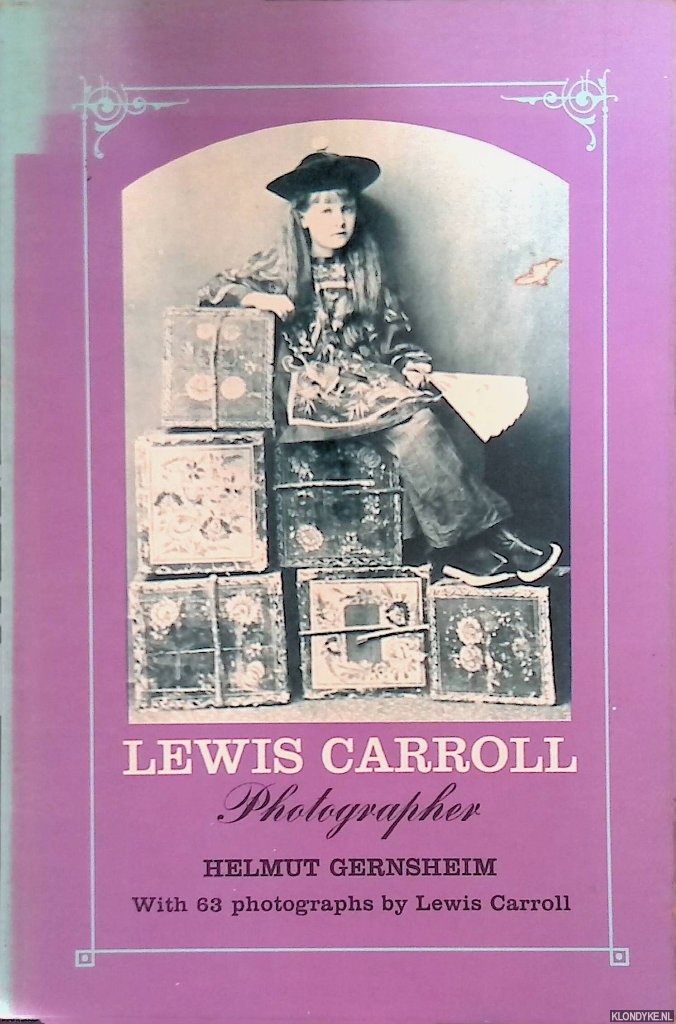 Gernsheim, Helmut - Lewis Carroll: Photographer