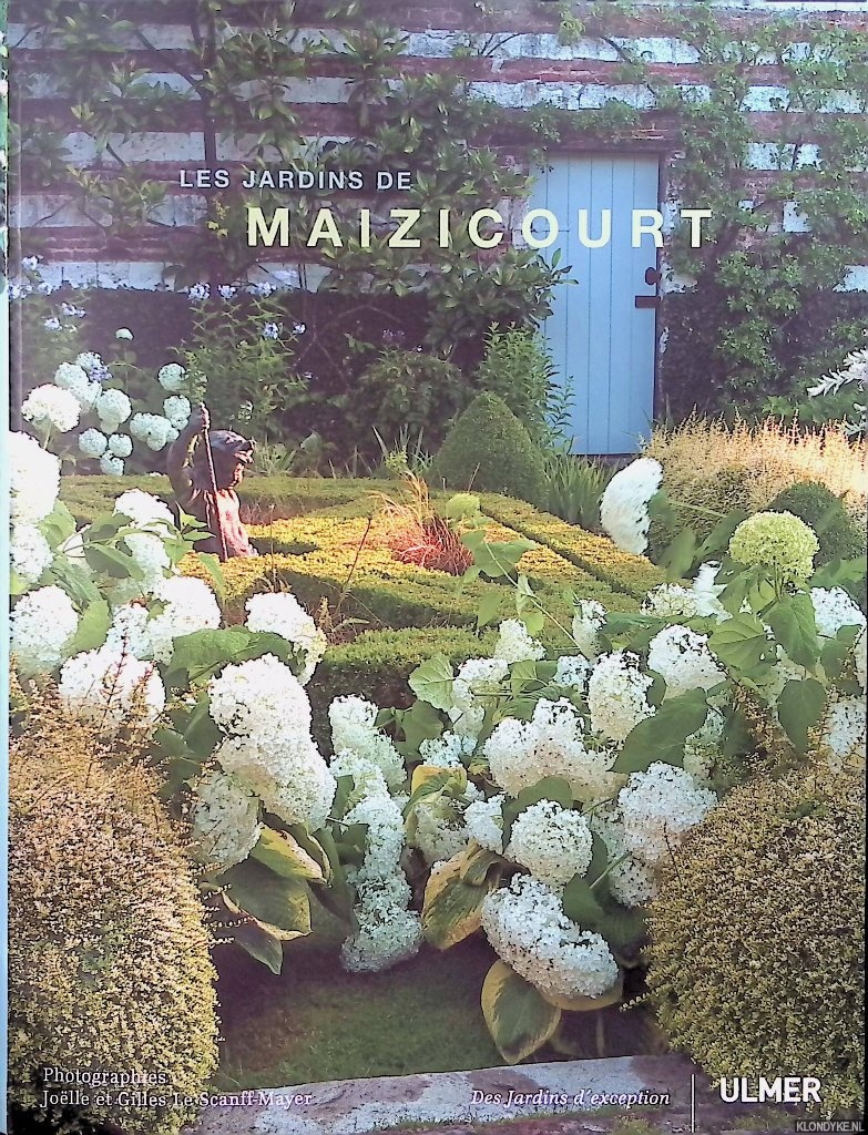 Scanff-Mayer, Jolle Le & Gilles Le Scanff-Mayer (photographs) - Les jardins de Maizicourt: Jardins anglais 