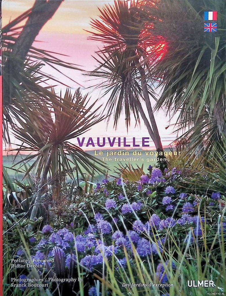 Decoin, Didier (foreword) & Franck Boucourt (photographs) - Vauville: le jardin du voyageur = the traveller's garden