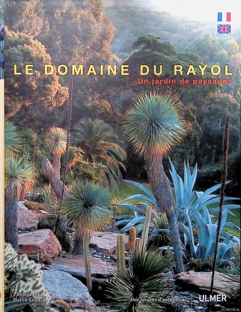 Petit, Caroline & Stanislas Alaguillaume (text) & Herv Lenain (photographs) - Le Domaine du Rayol: un jardin de paysages (French and English edition)
