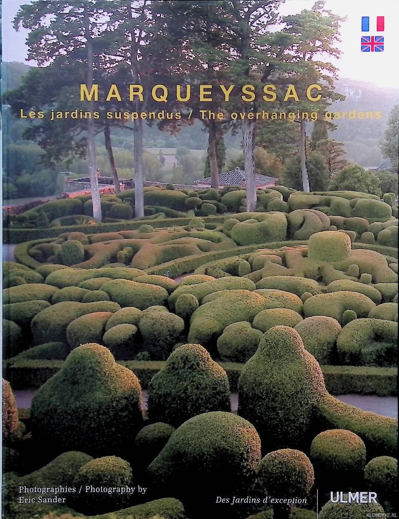 Sander, Eric (photographs) - Marqueyssac: Les jardins suspendus = The overhanging gardens