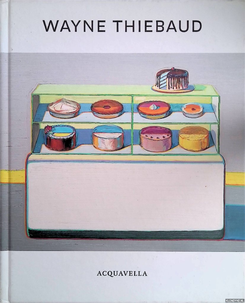 Acquavella, William R. (foreword) - Wayne Thiebaud