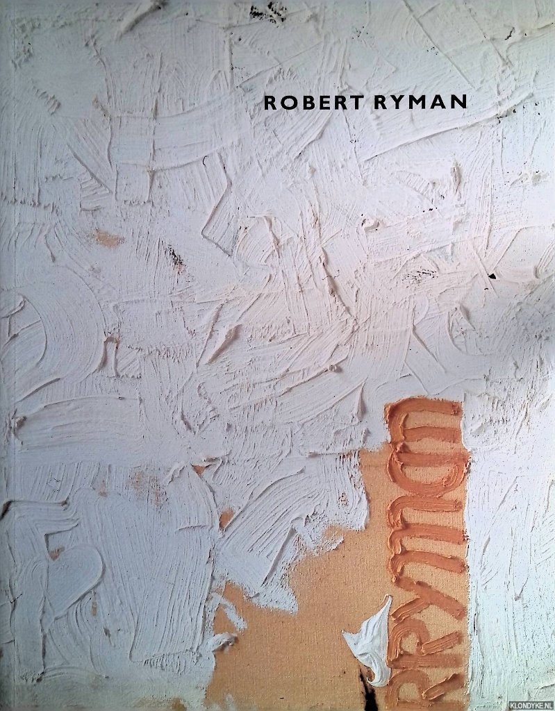 Storr, Robert - Robert Ryman