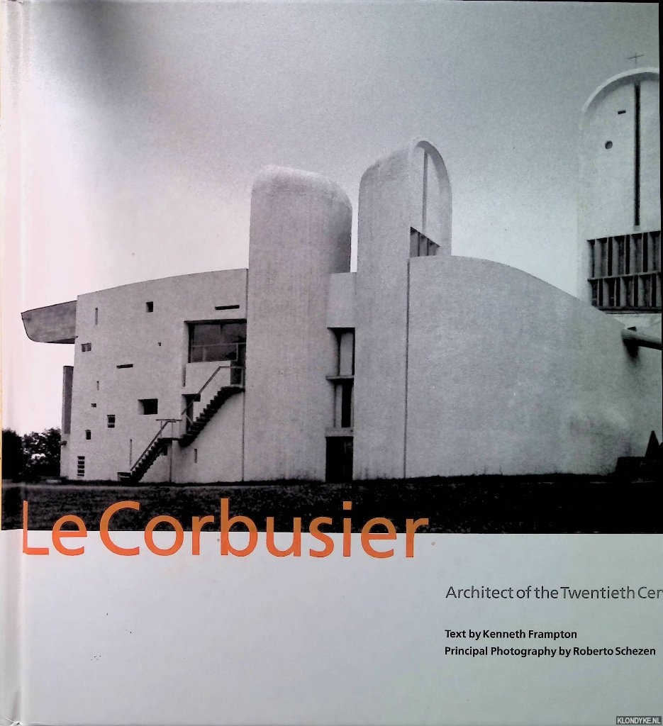 Frampton, Kenneth - Le Corbusier: Architect of the Twentieth Century