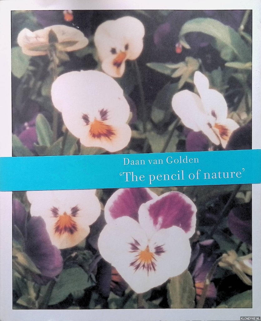 Schampers, Karel & Carel Blotkamp & F. van der Ploeg & Hein van Haren - Daan van Golden: The Pencil of Nature