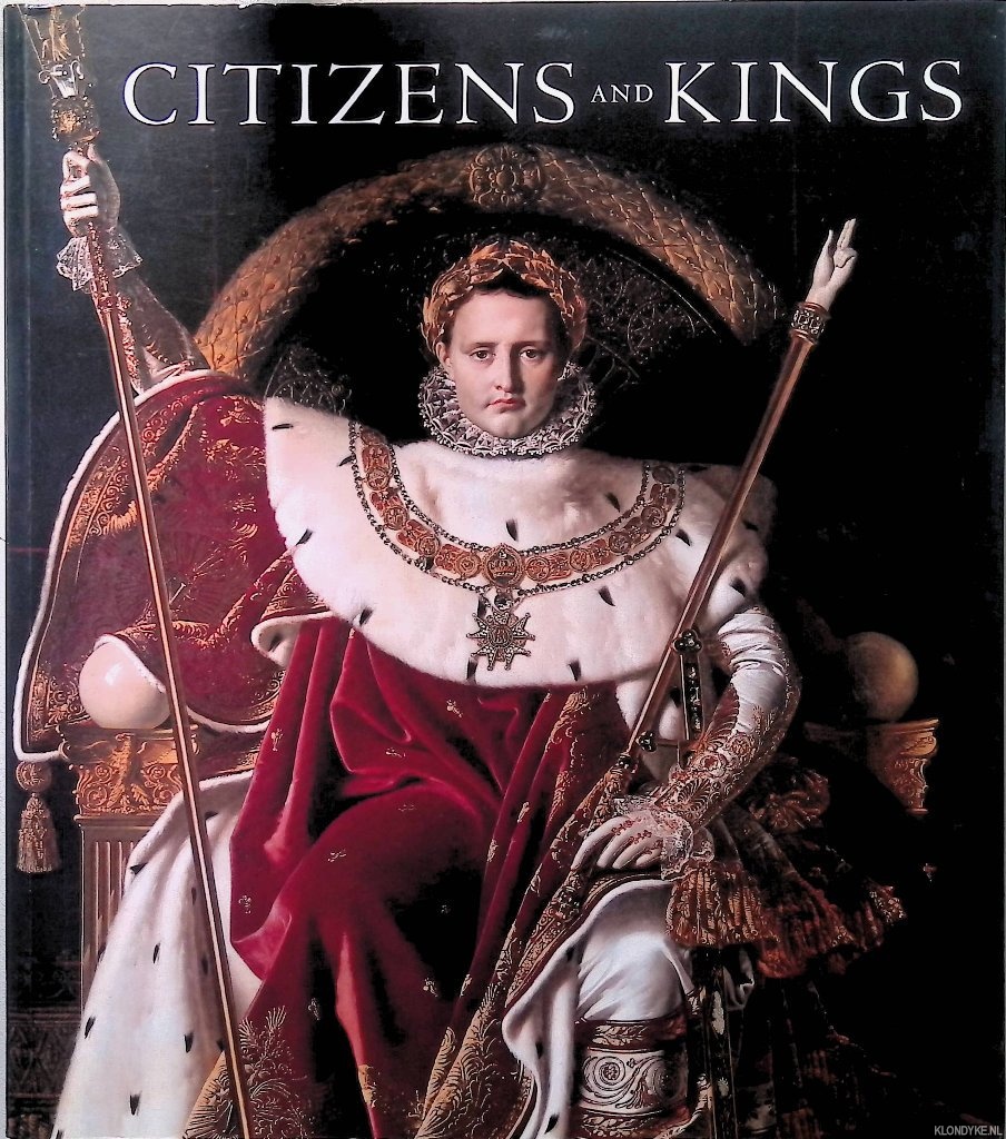 Stevens, Mary Anne - Citizens and Kings: Portraits in the Age of Revolution, 1760-1830