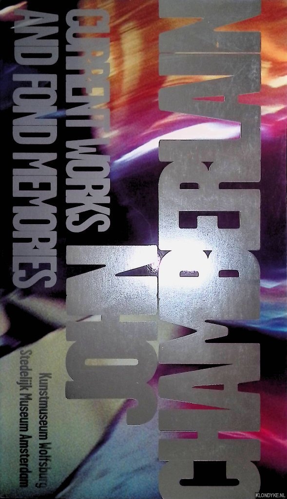 Bloem, Marja & Annelie Ltgens (editors) - John Chamberlain: Current Work and Fond Memories