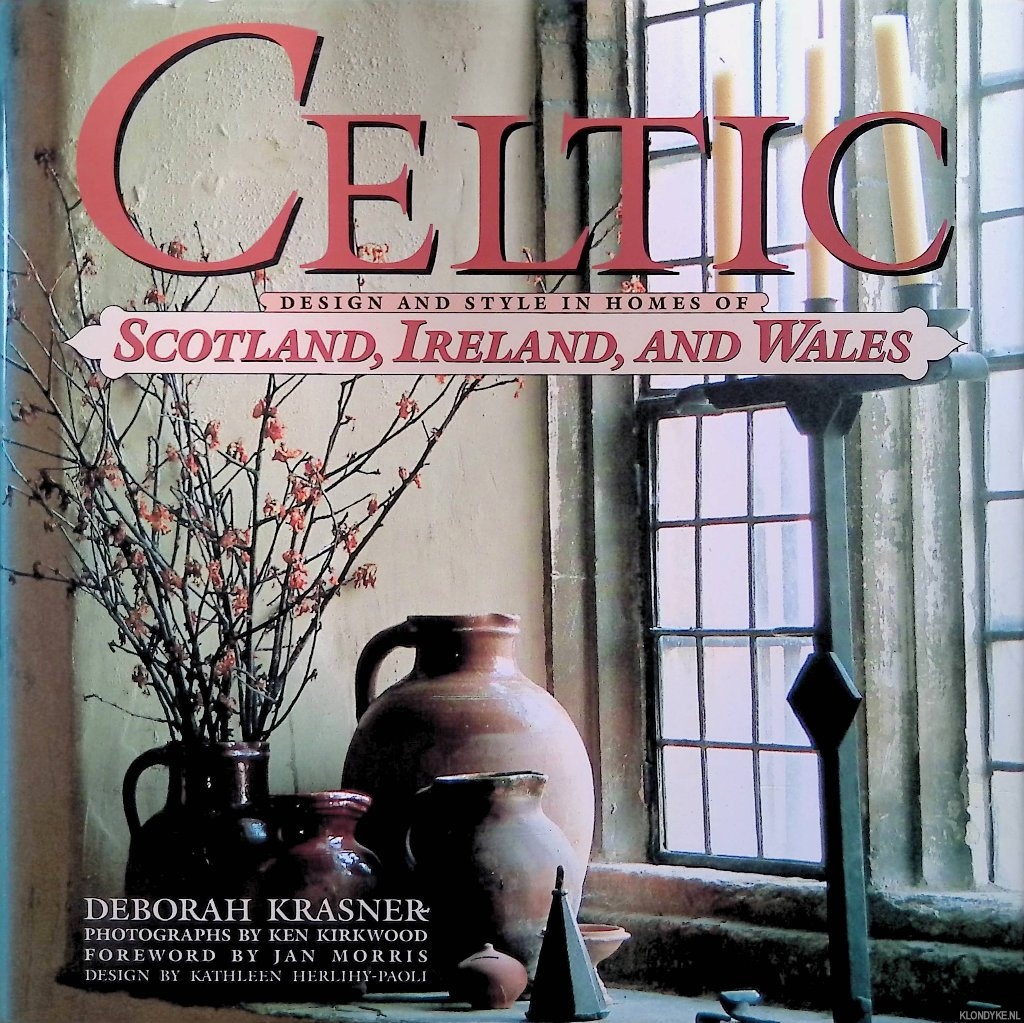 Krasner, Deborah - Celtic: Design and Style in Homes of Scotland, Ireland and Wales