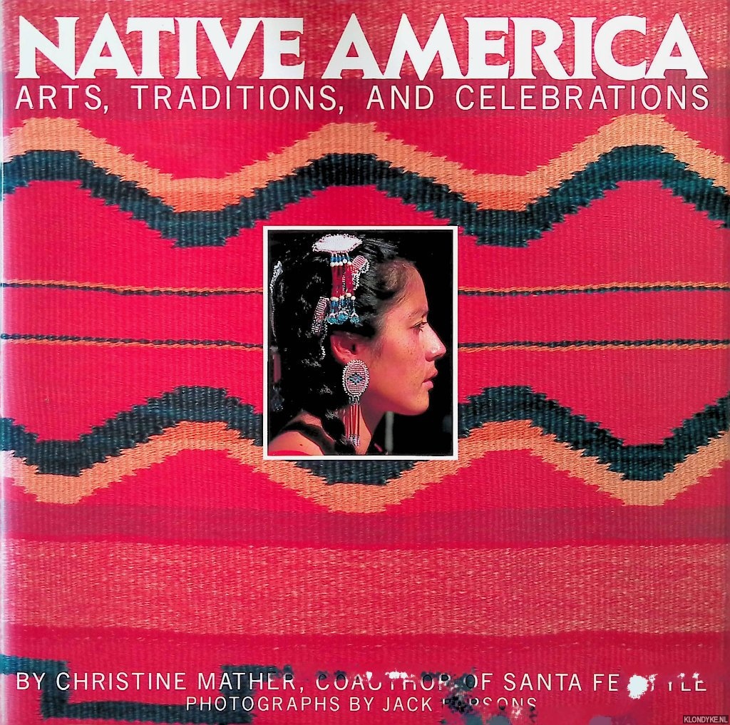 Mather, Christine - Native America: Arts, Traditions, and Celebrations