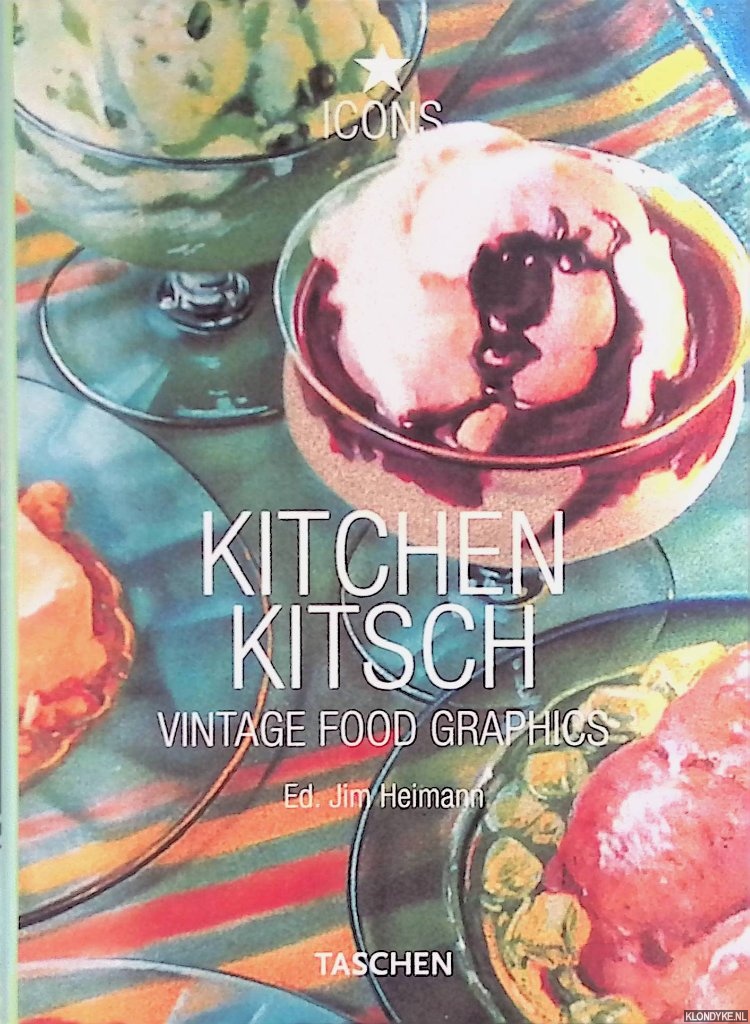 Heimann, Jim - Kitchen Kitsch: Vintage Food Graphics