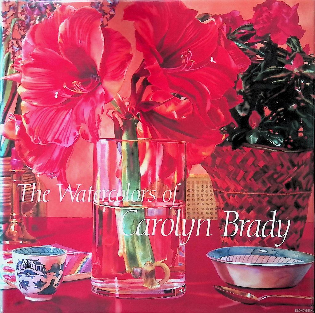 Mcmanus, Irene - Watercolours of Carolyn Brady: Including a Catalogue Raisonne 1972-1990