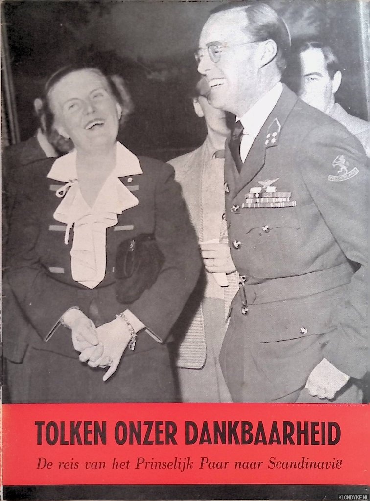 Huguenot van der Linden, C.A. - Tolken onzer dankbaarheid: de reis van het Prinselijk Paar naar Scandinavi