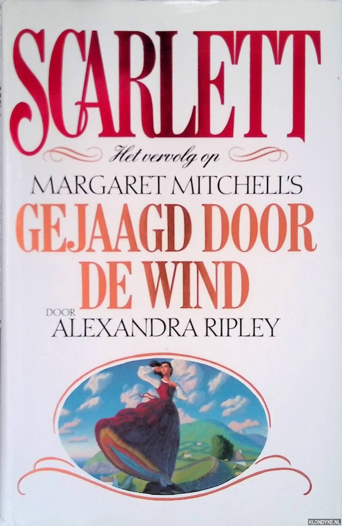 Ripley, Alexandra - Scarlett: het vervolg op Margaret Mitchell's Gejaagd door de Wind