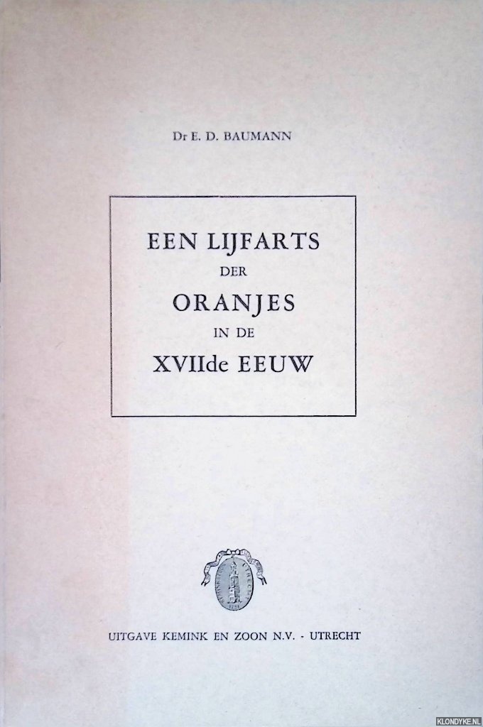 Baumann, Dr. E.D. - Een lijfarts der Oranjes in de XVIIde eeuw