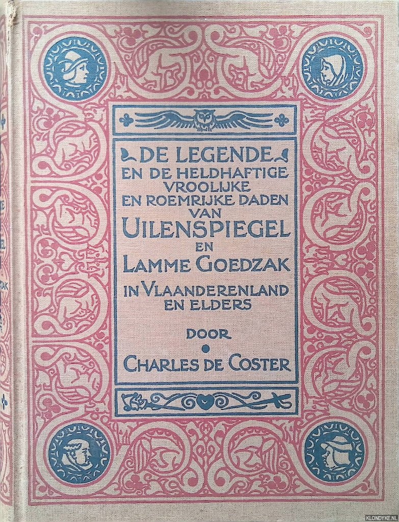 Coster, Charles de & Jules Gondry (met 22 platen van) - De legende en de heldhaftige vroolijke en roemrijke daden van Uilenspiegel en de lamme goedzak in Vlaanderenland en elder