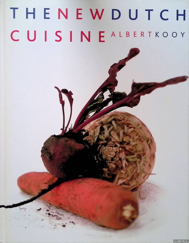 Kooy, Albert - The New Dutch Cuisine