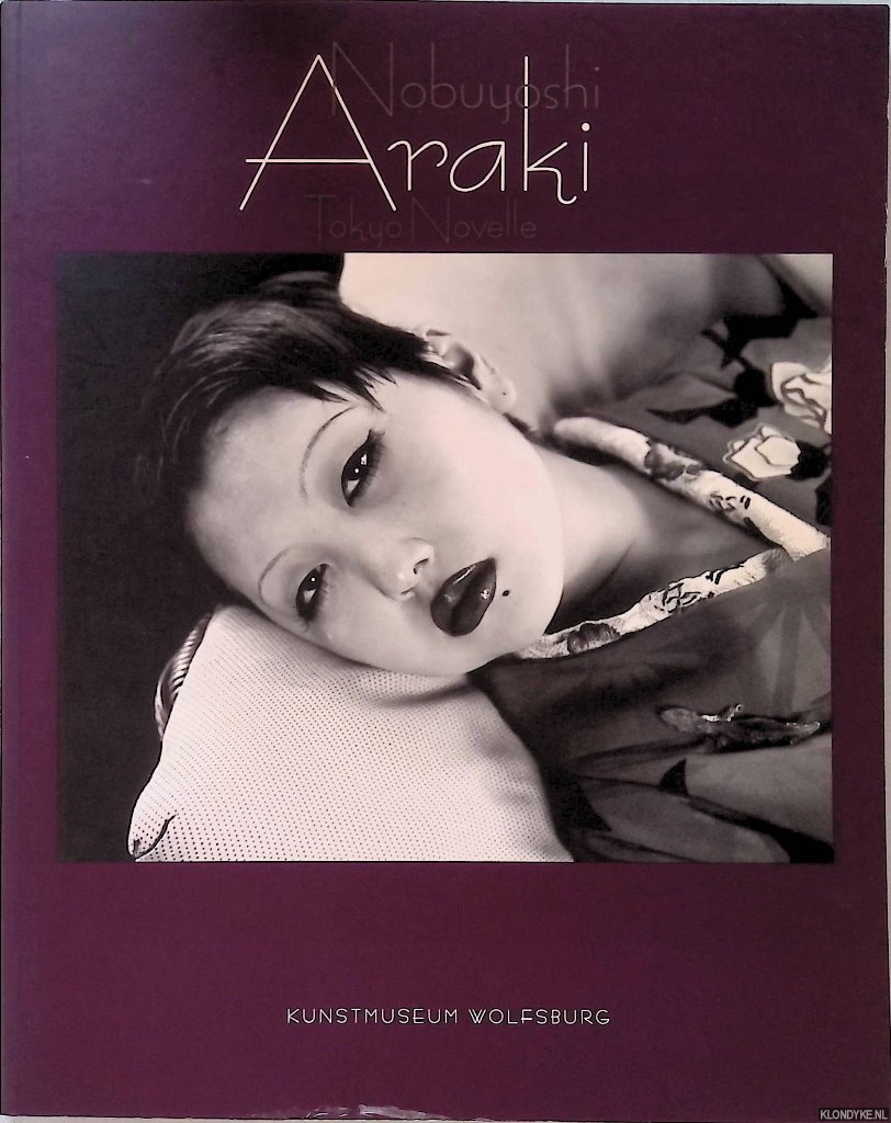Tuyl, Gijs van & Gerard Hadders - Nobuyoshi Araki Tokyo Novelle