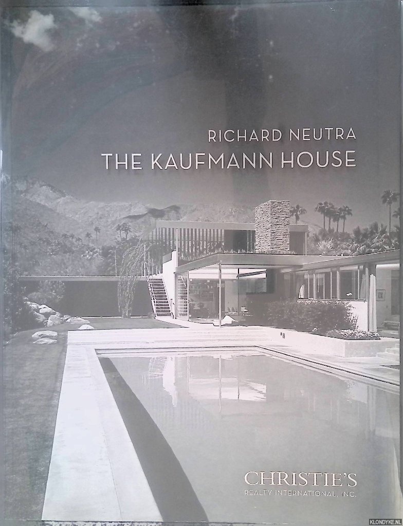 Masters, Marcia and others - Richard Neutra: The Kaufmann House