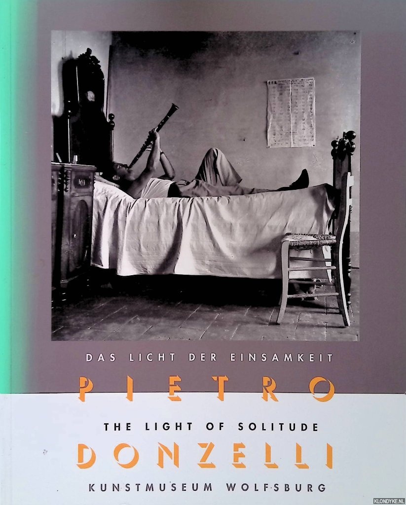 Tuyl, Gijs van - and others - Pietro Donzelli: Das Licht der Einsamkeit = The Light of Solitude