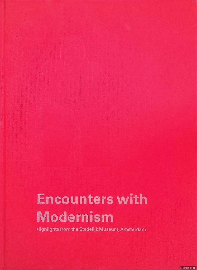 Bertheux, Maarten - Encounters with Modernism: Highlights from the Stedelijk Museum Amsterdam *SIGNED*