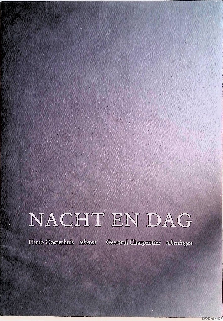 Oosterhuis, Huub (teksten) & Geertrui Charpentier (tekeningen) - Nacht en dag