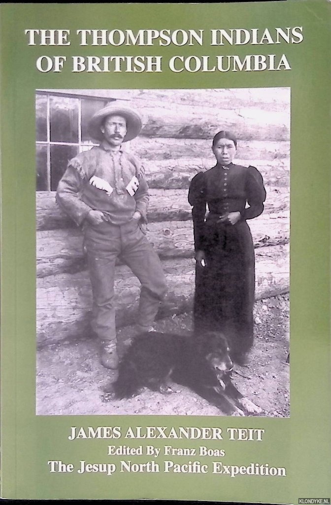 Teit, James Alexander & Franz Boas (editor) - The Thompson Indians of British Columbia - Vol. 1 - Part IV