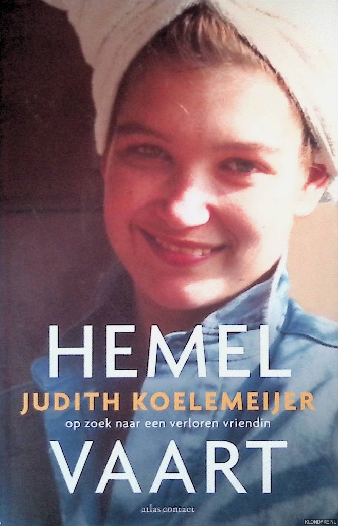 Koelemeijer, Judith - Hemelvaart: op zoek nar een verloren vriendin