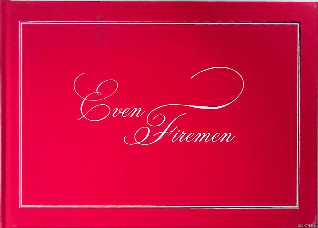 Claasen, Caspar - Caspar Claasen: Even Fireman *SIGNED*