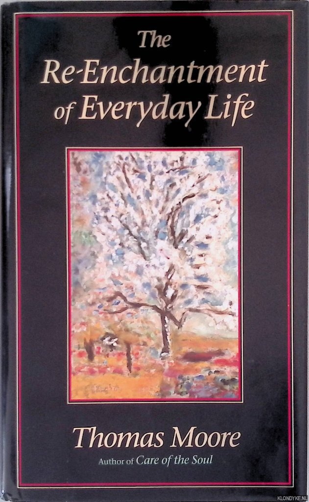 Moore, Thomas - The Re-Enchantment of Everyday Life