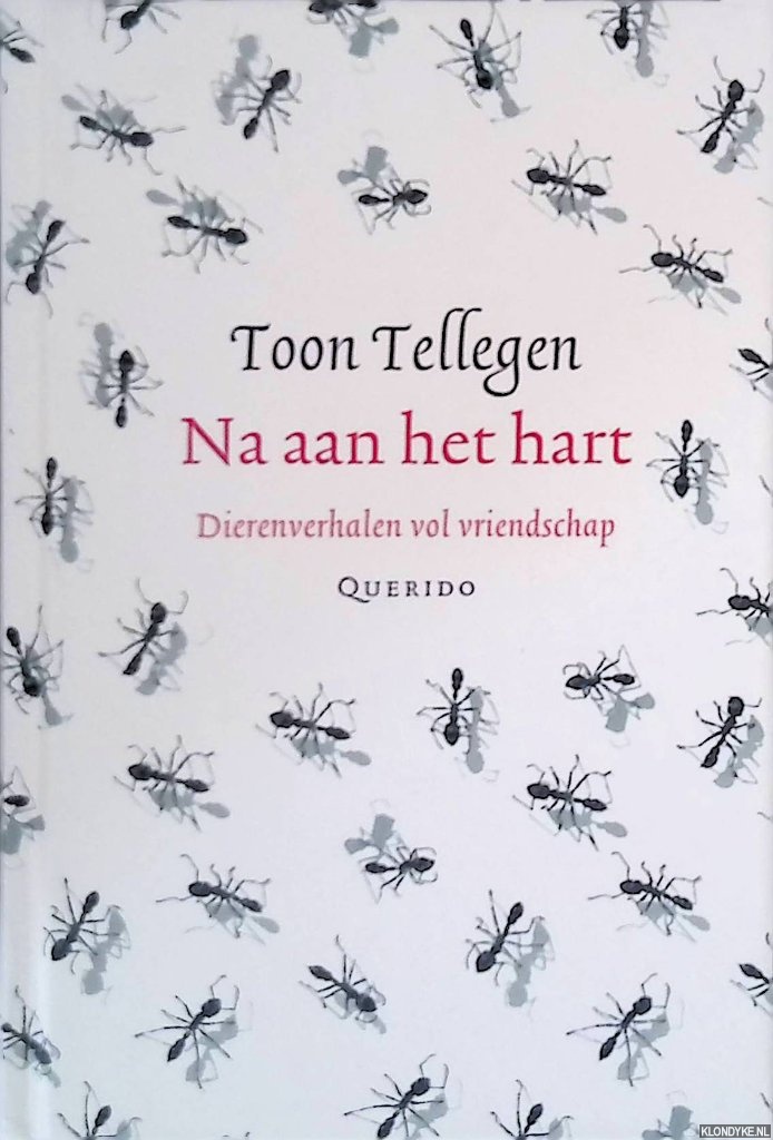 Tellegen, Toon - Na aan het hart: dierenverhalen vol vriendschap